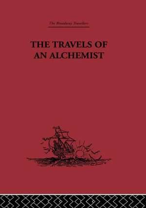 The Travels of an Alchemist: The Journey of the Taoist Ch'ang-Ch'un from China to the Hundukush at the Summons of Chingiz Khan de Li Chih-Ch'ang