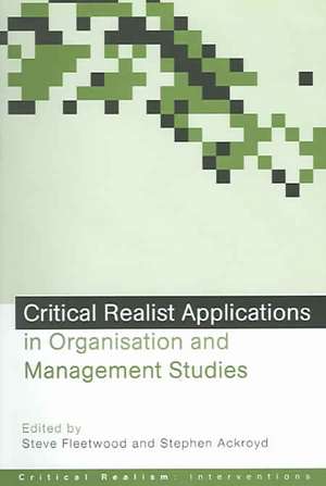 Critical Realist Applications in Organisation and Management Studies de Stephen Ackroyd