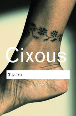 Stigmata: Escaping Texts de Hélène Cixous