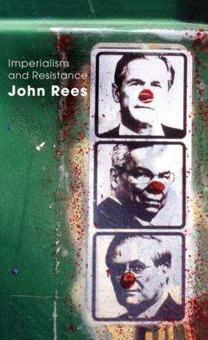 Imperialism and Resistance de John Rees