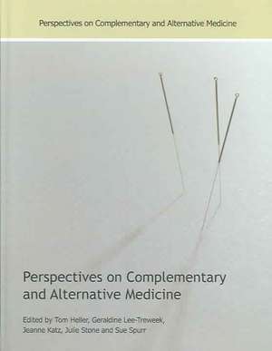 Perspectives on Complementary and Alternative Medicine de Tom Heller