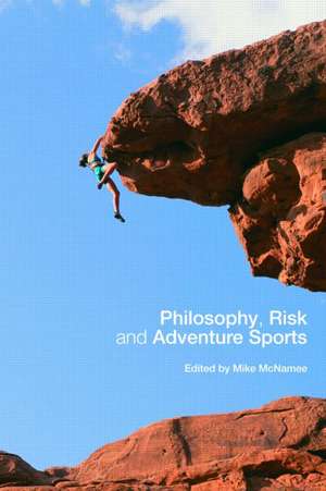 Philosophy, Risk and Adventure Sports de Mike J. McNamee