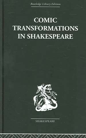 Comic Transformations in Shakespeare de Ruth Nevo