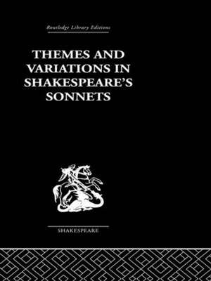 Themes and Variations in Shakespeare's Sonnets de J B Leishman