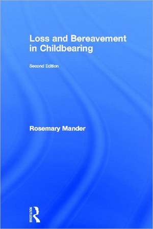 Loss and Bereavement in Childbearing de Rosemary Mander