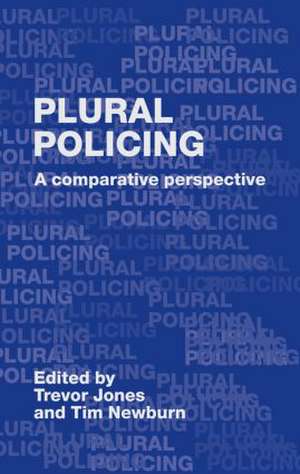 Plural Policing: A Comparative Perspective de Trevor Jones