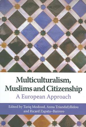 Multiculturalism, Muslims and Citizenship: A European Approach de Tariq Modood