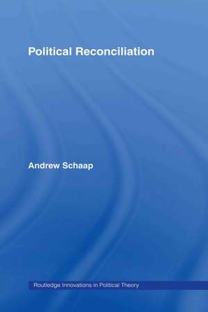 Political Reconciliation de Andrew Schaap