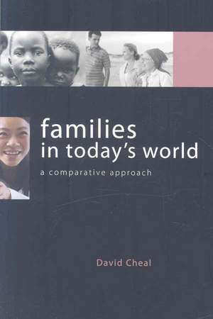 Families in Today's World: A Comparative Approach de David Cheal