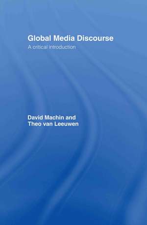 Global Media Discourse: A Critical Introduction de David Machin