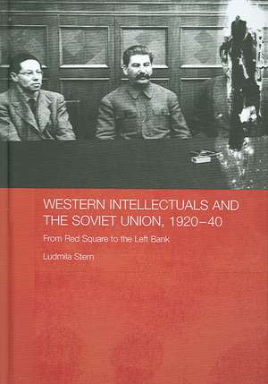 Western Intellectuals and the Soviet Union, 1920-40: From Red Square to the Left Bank de Ludmila Stern