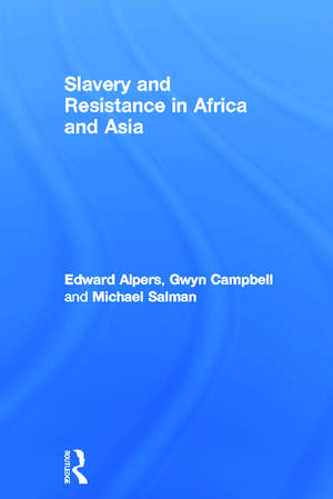 Slavery and Resistance in Africa and Asia: Bonds of Resistance de Edward A. Alpers