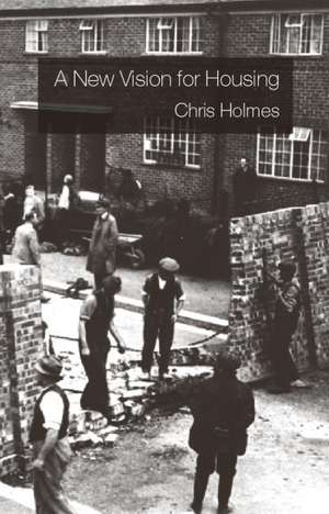 A New Vision for Housing de Christopher Holmes