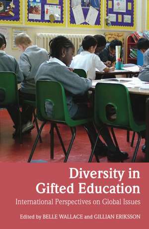 Diversity in Gifted Education: International Perspectives on Global Issues de Gillian Eriksson