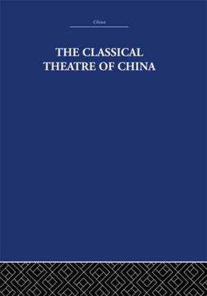 The Classical Theatre of China de A. C. Scott