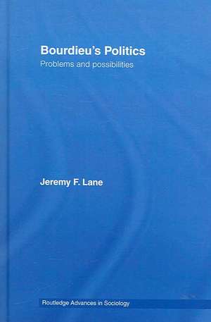 Bourdieu's Politics: Problems and Possiblities de Jeremy F. Lane