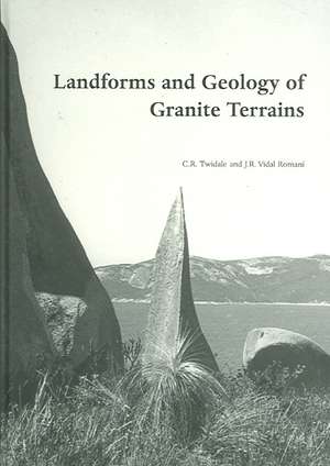 Landforms and Geology of Granite Terrains de Charles Rowland Twidale