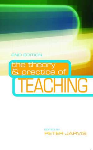 The Theory and Practice of Teaching de Peter Jarvis