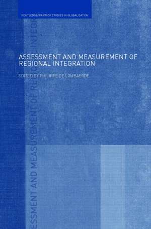 Assessment and Measurement of Regional Integration de Philippe De Lombaerde