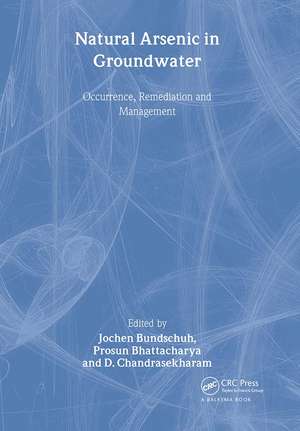 Natural Arsenic in Groundwater: Proceedings of the Pre-Congress Workshop "Natural Arsenic in Groundwater", 32nd International Geological Congress, Florence, Italy, 18-19 August 2004 de J. Bundschuh