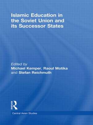 Islamic Education in the Soviet Union and Its Successor States de Michael Kemper