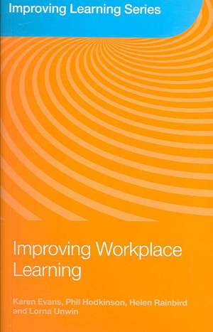 Improving Workplace Learning de Karen Evans