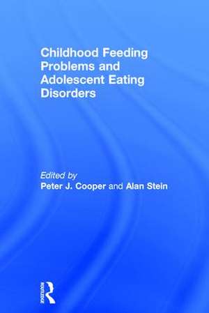 Childhood Feeding Problems and Adolescent Eating Disorders de Peter J. Cooper