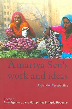 Amartya Sen's Work and Ideas: A Gender Perspective de Bina Agarwal