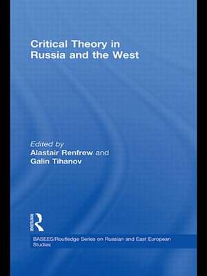 Critical Theory in Russia and the West de Alastair Renfrew