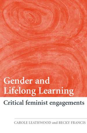 Gender and Lifelong Learning: Critical Feminist Engagements de Carole Leathwood