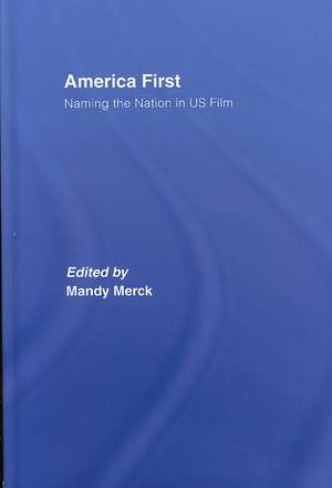 America First: Naming the Nation in US Film de Mandy Merck