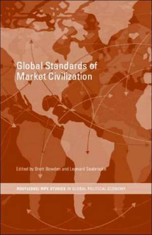 Global Standards of Market Civilization de Brett Bowden