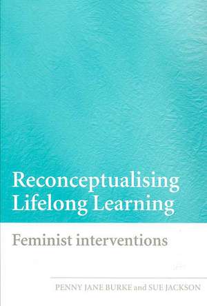 Reconceptualising Lifelong Learning: Feminist Interventions de Sue Jackson