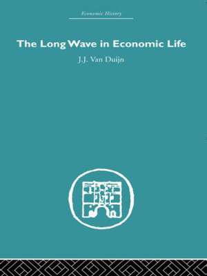 The Long Wave in Economic Life de J.J. Van Duijn