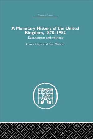 A Monetary History of the United Kingdom: 1870-1982 de Forrest Capie