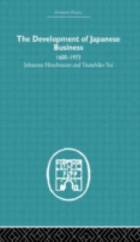 The Development of Japanese Business: 1600-1973 de Johannes Hirschmeier