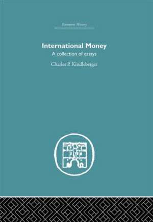 International Money: A Collection of Essays de Charles P. Kindlerberger