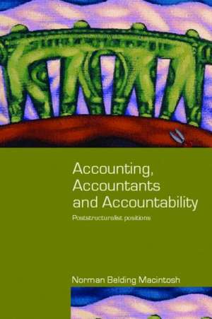 Accounting, Accountants and Accountability de Norman Macintosh