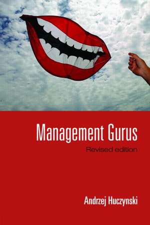 Management Gurus, Revised Edition de Andrzej Huczynski