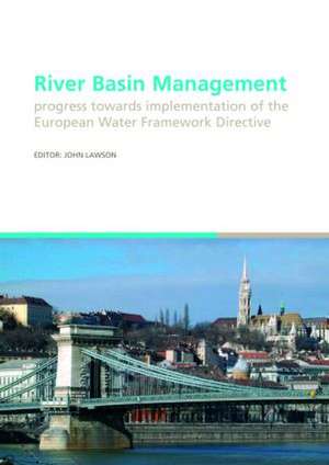 River Basin Management: Progress Towards Implementation of the European Water Framework Directive de John Lawson