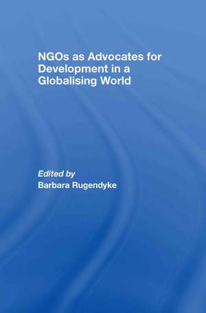 NGOs as Advocates for Development in a Globalising World de Barbara Rugendyke