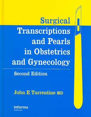 Surgical Transcriptions and Pearls in Obstetrics and Gynecology de John E. Turrentine