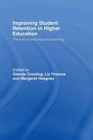 Improving Student Retention in Higher Education: The Role of Teaching and Learning de Glenda Crosling