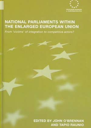 National Parliaments within the Enlarged European Union: From 'Victims' of Integration to Competitive Actors? de John O'Brennan