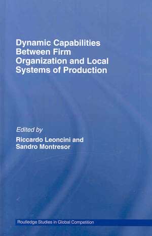 Dynamic Capabilities Between Firm Organisation and Local Systems of Production de Riccardo Leoncini