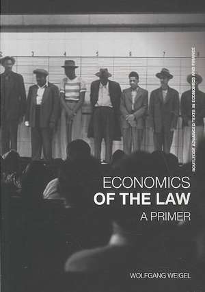 Economics of the Law: A Primer de Wolfgang Weigel