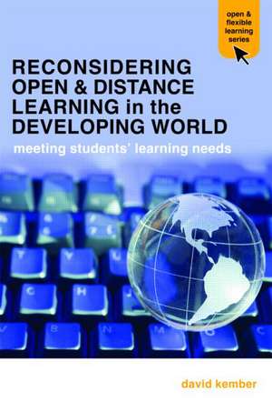 Reconsidering Open and Distance Learning in the Developing World: Meeting Students' Learning Needs de David Kember