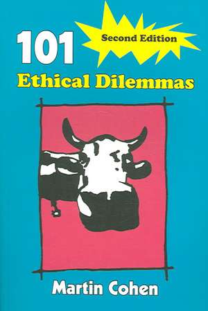 101 Ethical Dilemmas de Martin Cohen