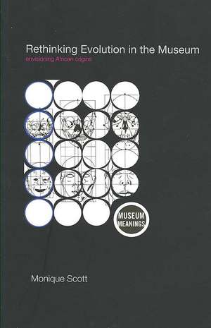 Rethinking Evolution in the Museum: Envisioning African Origins de Monique Scott