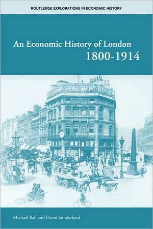 An Economic History of London 1800-1914 de Michael Ball